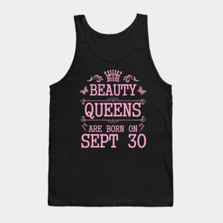 Beauty Queens Are Born On September 30 Happy Birthday To Me You Nana Mommy Aunt Sister Daughter Tank Top